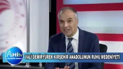 Vali Murat Sefa Demiryürek Kırşehir Anadolunun Ruhu Medeniyeti