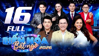 Biến Hóa Bất Ngờ 2026 Tập 16 FULL: Giám khảo THẢNG THỐT trước những màn hóa thân QUÁ GIỐNG BẢN GỐC