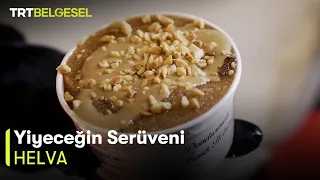 Yiyeceğin Serüveni 38. Bölüm | Helva | TRT Belgesel