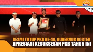 RESMI TUTUP PKB KE-48, GUBERNUR KOSTER APRESIASI KESUKSESAN PKB TAHUN INI