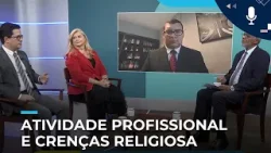 Justiça na Tarde – Associação da atividade profissional a crenças religiosas | 01/04/2026