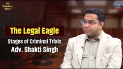 DD Morning Show | The Legal Eagle | Stages of Criminal Trials | Adv. Shakti Singh | DD National