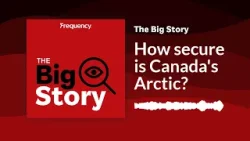 How secure is Canada's Arctic? | The Big Story