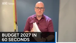 Budget 2027 in 60 seconds | RTÉ News