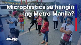 Microplastics sa hangin, natukoy sa Metro Manila; panganib sa kalusugan, patuloy na inaaral