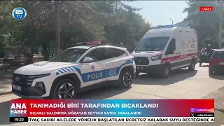 Tanımadığı biri tarafından bıçaklandı