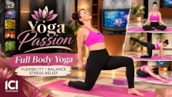 Yoga Passion: Yoga Passion | Full Body Yoga for Flexibility, Balance & Stress Relief
