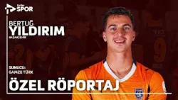 Bertuğ Yıldırım Özel Röportajı