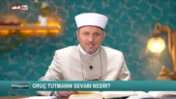 Hakikat Yolunda - Mustafa Özcan Güneşdoğdu "Oruç tutmanın sevabı nedir?"