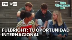 Becas Fulbright: cómo estudiar en Estados Unidos y acceder a todos sus beneficios | “Más conectados”