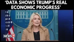 Leavitt Highlights Economic Gains Under Trump Administration, Cites Growth & Jobs Data | N18G