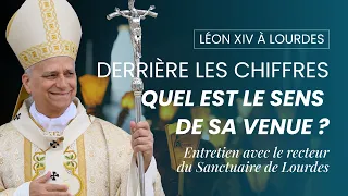 Pope Leo XIV in Lourdes: Beyond the numbers, what is the meaning of his visit? Fr. Daubanes.