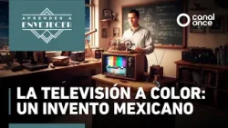 Aprender a envejecer - La televisión a color: un invento mexicano (16/03/2026)