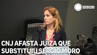 CNJ removes judge who replaced Sergio Moro in Lava Jato