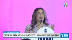 Oposición critica cambios en el gobierno | Primera Emisión SIN Oposición critica cambios en el gobierno | Primera Emisión SIN