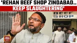 Owaisi's 'Keep Slaughtering' Remark At Beef Shop Irks Nirmala Sitharaman | Lok Sabha Election 2024