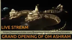 GRAND OPENING OF OM ASHRAM / LIVE STREAMS