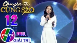 Chuyện Tối Cùng Sao - Tập 12 FULL: Ca sĩ Hồng Mơ