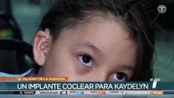 El milagro de la audición, un implante coclear para Kaydelyn