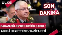 #SONDAKİKA Bakan Yaşar Güler'den Kritik Kabul! ABD'li Heyetten F-16 Ziyareti... #haber
