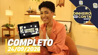 Estreia Dinheiro na Conta (24/09/26) | Completo