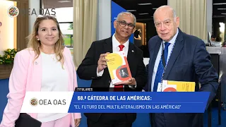 OEA News: 68.ª Cátedra de las Américas: “El Futuro del Multilateralismo”. 24 de junio de 2026.
