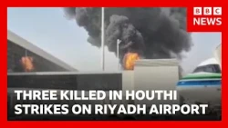 Saudi nationals killed as Iran-backed Houthis in Yemen step up airport attacks | BBC News