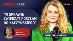 Katarzyna Piekarska: w sprawie zwierząt poszłam do Kaczyńskiego | PORTALCAST