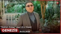 Genezis - "Doktor Jivaqo" əsəri (2-ci hissə) | 24.02.2026