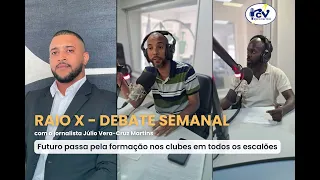 Desporto – Futuro passa pela formação nos clubes em todos os escalões | Raio-X Debate Semanal