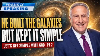 He Built the Galaxies But Kept It Simple | Let's Get Simple With God Pt 2 | Frankly Speaking