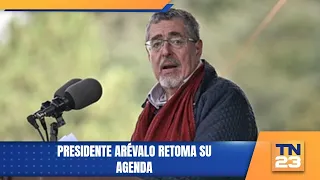 President Arévalo Resumes His Agenda