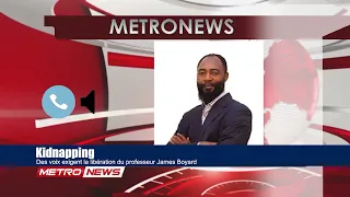 Kidnapping | Des voix exigent la libération du professeur James Boyard