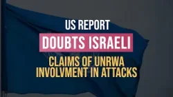 US report raises doubts about Israeli claims of UNRWA involvement in attacks. | Eman Now