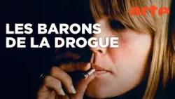 Histoire du trafic de drogue (2/3) | L'heure des barons | ARTE