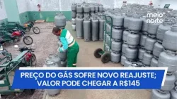 Gás de cozinha sobe no Piauí e preço pode chegar a R$ 145 | Meio Norte
