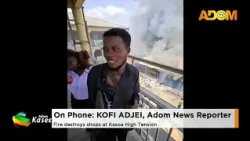 Fire Destroys Shops At Kasoa High Tension: Kofi Adjei, Adom News Reporter (20-10-26)