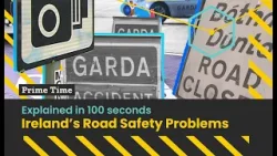 Explained in 100 seconds: Ireland's Road Safety Problems | Prime Time
