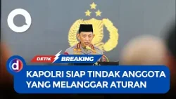 Kapolri Minta Maaf Ada Anggota yang Langgar Aturan, Tak Segan Tindak Tegas