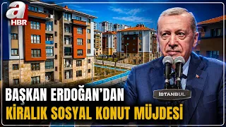 President Erdoğan Announces New Rental Housing Project: Starting in September | A Haber