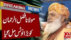 Big Notice Has Been Issued To Maulana Fazal Ur Rehman | Breaking News | 92 News HD