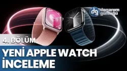Yeni Apple Watch 9 İnceleme! İşte Yeni Özellikleri | Donanım Günlüğü - 4. Bölüm