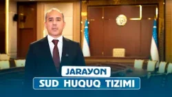 Sud huquq tizimi I Jarayon (04.01.2025)