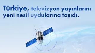 Türkiye, televizyon yayınlarını yeni nesil uydularına taşıdı! | Yeni dönem başladı!