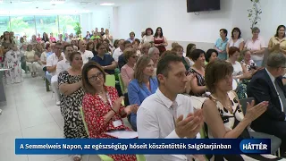 Háttér - A Semmelweis Napon, az egészségügy hőseit köszöntötték Salgótarjánban