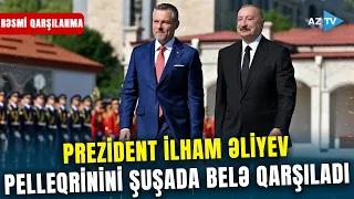 Slovakiya Prezidentinin Şuşada rəsmi qarşılanma mərasimi oldu: fəxri qarovul dəstəsi düzüldü