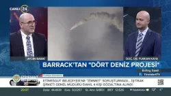 Furkan Kaya ile “Brifing Saati” / Barrack’ın “Dört Deniz Projesi” Ne Anlama Geliyor? – 30 03 2026