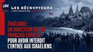 Thaïlande : un directeur de zoo français expulsé pour avoir interdit l'entrée aux Israéliens