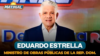 Eduardo Estrella - Minister of Public Works of the Dominican Republic | Morning Show