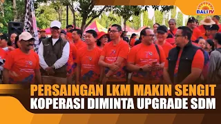 PERSAINGAN LKM MAKIN SENGIT, KOPERASI DIMINTA UPGRADE SDM